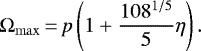Mathematical equation: \begin{equation*}\Omega_{\mathrm{max}}\,{=}\,p\left(1 + \frac{108^{1/5}}{5}\eta\right).\end{equation*}