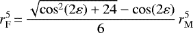 Mathematical equation: \begin{equation*}r_{\mathrm{F}}^5\,{=}\,\frac{\sqrt{\cos^2(2\varepsilon) + 24} - \cos(2\varepsilon)}{6}\,r_{\mathrm{M}}^5\end{equation*}