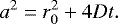 \begin{equation*}a^2=r_0^2+4Dt.\end{equation*}
