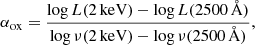 $$ \begin{aligned}\alpha _{\rm ox}=\frac{\log L(2\,\mathrm{keV})-\log L (2500\,\AA )}{\log \nu (2\,\mathrm{keV})-\log \nu (2500\,\AA )}, \end{aligned} $$