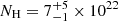 $ N_{\mathrm{H}}=7_{-1}^{+5}\times10^{22} $