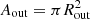$ A_{\mathrm{out}} = \pi R_{\mathrm{out}}^2 $