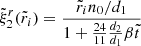 Mathematical equation: $$ \begin{aligned} \tilde{\xi }^r_2(\tilde{r}_i)=\frac{\tilde{r}_in_0/d_{1}}{1+\frac{24}{11}\frac{d_2}{d_{1}}\beta \tilde{t}} \end{aligned} $$