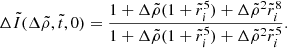 Mathematical equation: $$ \begin{aligned} \Delta \tilde{I}(\Delta \tilde{\rho },\tilde{t},0)=\frac{1+\Delta \tilde{\rho }(1+\tilde{r}_{i}^{5})+\Delta \tilde{\rho }^2\tilde{r}_{i}^{8}}{1+\Delta \tilde{\rho }(1+\tilde{r}_{i}^{5})+\Delta \tilde{\rho }^2\tilde{r}_{i}^{5}}. \end{aligned} $$