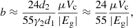 Mathematical equation: $$ \begin{aligned} b\approx \frac{24 d_2}{55\gamma _2 d_1}\frac{\mu V_{\rm c}}{|E_{\rm g}|}\approx \frac{24}{55}\frac{\mu V_{\rm c}}{|E_{\rm g}|}, \end{aligned} $$