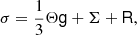 Mathematical equation: $$ \begin{aligned} \mathsf {\sigma }=\frac{1}{3}\Theta \mathsf {g}+\mathsf {\Sigma }+\mathsf {R}, \end{aligned} $$