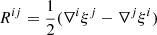 Mathematical equation: $$ \begin{aligned} R^{ij}=\frac{1}{2}(\nabla ^{i}\xi ^{j}-\nabla ^{j}\xi ^{i}) \end{aligned} $$