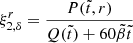 Mathematical equation: $$ \begin{aligned} \xi ^r_{2,\delta }=\frac{P(\tilde{t}, r)}{Q(\tilde{t})+60\tilde{\beta }\tilde{t}} \end{aligned} $$