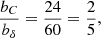 Mathematical equation: $$ \begin{aligned} \frac{b_C}{b_\delta }=\frac{24}{60}=\frac{2}{5}, \end{aligned} $$