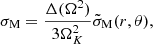 Mathematical equation: $$ \begin{aligned} \sigma _{\rm M}=\frac{\Delta (\Omega ^{2})}{3\Omega _{K}^{2}}\tilde{\sigma }_{\rm M}(r,\theta ), \end{aligned} $$