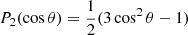 Mathematical equation: $ P_{2}(\cos\theta)=\frac{1}{2}(3\cos^{2}\theta-1) $