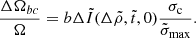 Mathematical equation: $$ \begin{aligned} \frac{\Delta \Omega _{bc}}{\Omega }=b\Delta \tilde{I}(\Delta \tilde{\rho },\tilde{t},0) \frac{\sigma _{\rm c}}{\tilde{\sigma }_{\rm max}}. \end{aligned} $$