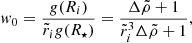 Mathematical equation: $$ \begin{aligned} w_0&=\frac{g(R_i)}{\tilde{r}_{i}g(R_{\star })}=\frac{\Delta \tilde{\rho }+1}{\tilde{r}_{i}^{3}\Delta \tilde{\rho }+1}, \end{aligned} $$