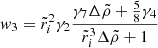 Mathematical equation: $$ \begin{aligned} w_{3}&= \tilde{r}_{i}^{2}\gamma _{2}\frac{\gamma _{7}\Delta \tilde{\rho }+\frac{5}{8}\gamma _{4}}{\tilde{r}_{i}^{3}\Delta \tilde{\rho }+1} \end{aligned} $$