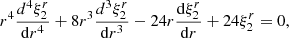 Mathematical equation: $$ \begin{aligned} r^{4}\frac{d^{4}\xi ^{r}_{2}}{\mathrm{d}r^4}+8r^{3}\frac{d^{3}\xi ^{r}_{2}}{\mathrm{d}r^3}-24r\frac{\mathrm{d}\xi ^{r}_{2}}{\mathrm{d}r}+24\xi _{2}^{r}=0, \end{aligned} $$