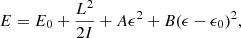 Mathematical equation: $$ \begin{aligned} E=E_0+\frac{L^2}{2I}+A\epsilon ^2+B(\epsilon -\epsilon _0)^2, \end{aligned} $$