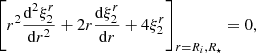 Mathematical equation: $$ \begin{aligned} \left[r^2\frac{\mathrm{d}^2\xi ^r_2}{\mathrm{d}r^2}+2r\frac{\mathrm{d}\xi ^r_2}{\mathrm{d}r}+4\xi ^r_2\right]_{r=R_i,R_{\star }}=0, \end{aligned} $$