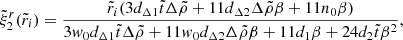 Mathematical equation: $$ \begin{aligned} \tilde{\xi }_{2}^{r}(\tilde{r}_{i})=\frac{\tilde{r}_{i}(3d_{\Delta 1}\tilde{t}\Delta \tilde{\rho } +11d_{\Delta 2}\Delta \tilde{\rho }\beta +11n_{0}\beta )}{3w_{0}d_{\Delta 1}\tilde{t}\Delta \tilde{\rho }+11w_{0}d_{\Delta 2}\Delta \tilde{\rho }\beta +11d_{1}\beta +24d_{2}\tilde{t}\beta ^{2}}, \end{aligned} $$