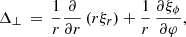 $$ \begin{aligned} \Delta _\perp \,=\, \frac{1}{r}\frac{\partial }{\partial r}\left(r \xi _r\right) + \frac{1}{r}\,\frac{\partial \xi _\phi }{\partial \varphi } , \end{aligned} $$