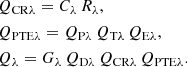$$ \begin{aligned} \begin{aligned}&Q_{\mathrm{CR}{\lambda }} = C_{\lambda }\,R_{\lambda }, \\&Q_{\mathrm{PTE}{\lambda }} = Q_{\mathrm{P}{\lambda }}\,Q_{\mathrm{T}{\lambda }}\,Q_{\mathrm{E}{\lambda }}, \\&Q_{\lambda } = G_{\lambda }\,Q_{\mathrm{D}{\lambda }}\,Q_{\mathrm{CR}{\lambda }}\,Q_{\mathrm{PTE}{\lambda }}. \end{aligned} \end{aligned} $$