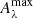 $ A^{\mathrm{max}}_{\lambda} $