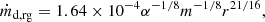 $$ \begin{aligned} \dot{m}_{\rm d,rg}=1.64\times 10^{-4}\alpha ^{-1/8}m^{-1/8}r^{21/16}, \end{aligned} $$