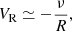 $$ \begin{aligned} V_{\rm R}\simeq -{\frac{\nu }{R}}, \end{aligned} $$