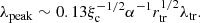 $$ \begin{aligned} \lambda _{\rm peak}\sim 0.13\xi _{\rm c}^{-1/2}\alpha ^{-1}r_{\rm tr}^{1/2}\lambda _{\rm tr}. \end{aligned} $$