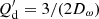 $ Q^\prime_{\mathrm{d}} = 3/(2D_{\omega}) $