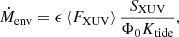 $$ \begin{aligned} \dot{M}_{\rm env} = \epsilon \left\langle F_{\rm XUV} \right\rangle \frac{S_{\rm XUV}}{\Phi _0 K_{\rm tide}}, \end{aligned} $$
