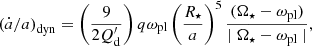 $$ \begin{aligned} \left(\dot{a}/a \right)_{\rm dyn} = \left(\dfrac{9}{2Q^{\prime }_{\rm d}}\right)q \omega _{\rm pl} \left( \frac{R_{\star }}{a} \right)^5 \dfrac{(\Omega _{\star } - \omega _{\rm pl})}{\mid \Omega _{\star } - \omega _{\rm pl}\mid }, \end{aligned} $$