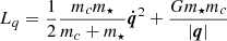 $$ \begin{aligned}&L_q =\frac{1}{2}\frac{m_c m_\star }{m_c+m_\star } \boldsymbol{\dot{q}}^2+\frac{G m_\star m_c }{|\boldsymbol{q}|} \end{aligned} $$