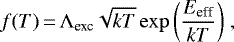Mathematical equation: \begin{equation*}f(T)\,{=}\,\Lambda_{\textrm{exc}} \sqrt{kT} \exp{\left(\frac{E_{\textrm{eff}}}{kT} \right)} \;,\end{equation*}