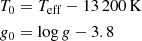 Mathematical equation: $$ \begin{aligned}&T_{{0}} = T_{\rm {eff}} - 13\,200\,\mathrm {K}\\&{g}_{0} = \mathrm{log}\,{g} - 3.8 \end{aligned} $$