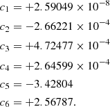 Mathematical equation: $$ \begin{aligned}&c_{1}= +2.59049\times 10^{-8}\\&c_{2}= -2.66221\times 10^{-4}\\&c_{3}= +4.72477\times 10^{-4}\\&c_{4}= +2.64599\times 10^{-4}\\&c_{5}= -3.42804\\&c_{6}= +2.56787. \end{aligned} $$