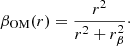 Mathematical equation: $$ \begin{aligned} \beta _{\rm OM}(r) = \frac{r^2}{r^2+r_{\beta }^2}\cdot \end{aligned} $$