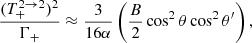 Mathematical equation: $$ \begin{aligned} \dfrac{(T^{2 \rightarrow 2}_+)^2}{\Gamma _+} \approx \dfrac{3}{16\alpha } \left(\dfrac{B}{2} \cos ^2\theta \cos ^2\theta ^\prime \right), \end{aligned} $$