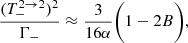 Mathematical equation: $$ \begin{aligned} \dfrac{(T^{2 \rightarrow 2}_-)^2}{\Gamma _-} \approx \dfrac{3}{16\alpha } \bigg (1 - 2B\bigg ), \end{aligned} $$