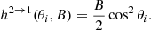 Mathematical equation: $$ \begin{aligned} h^{2 \rightarrow 1}(\theta _i,B)=\dfrac{B}{2}\cos ^2\theta _i. \end{aligned} $$