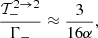 Mathematical equation: $$ \begin{aligned} \dfrac{\mathcal{T}_{-}^{2 \rightarrow 2}}{\Gamma _-} \approx \dfrac{3}{16\alpha }, \end{aligned} $$