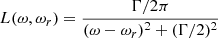 Mathematical equation: $$ \begin{aligned} L(\omega , \omega _r)= { {\Gamma /2\pi } \over {(\omega - \omega _r)^2 +(\Gamma /2)^2} } \end{aligned} $$