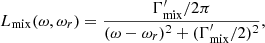 Mathematical equation: $$ \begin{aligned} L_{\rm mix}(\omega , \omega _r)= { {\Gamma ^\prime _{\rm mix}/2\pi } \over {(\omega - \omega _r)^2 + (\Gamma ^\prime _{\rm mix}/2)^2} }, \end{aligned} $$