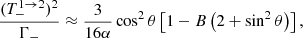 Mathematical equation: $$ \begin{aligned} \dfrac{(T^{1 \rightarrow 2}_-)^2}{\Gamma _-} \approx \dfrac{3}{16\alpha } \cos ^2\theta \left[1 - B\left(2 + \sin ^2\theta \right)\right] , \end{aligned} $$