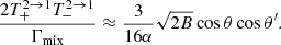 Mathematical equation: $$ \begin{aligned} \dfrac{2T^{2 \rightarrow 1}_+T^{2 \rightarrow 1}_-}{\Gamma _{\rm mix}} \approx \dfrac{3}{16\alpha } \sqrt{2B}\cos \theta \cos \theta ^\prime . \end{aligned} $$