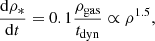 Mathematical equation: $$ \begin{aligned} \frac{\mathrm{d}\rho _{*}}{\mathrm{d}t} = 0.1 \frac{\rho _{\rm gas}}{t_{\rm dyn}}\propto \rho ^{1.5}, \end{aligned} $$