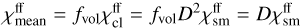 Mathematical equation: ${\chi_{\mathrm{mean}}}^{\mathrm{ff}} = {f_{\mathrm{vol}}} {\chi_{\mathrm{cl}}}^{\mathrm{ff}} = {f_{\mathrm{vol}}} {D}^2 {\chi_{\mathrm{sm}}}^{\mathrm{ff}} = {D} {\chi_{\mathrm{sm}}}^{\mathrm{ff}}$