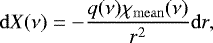 Mathematical equation: \begin{equation*}{\mathrm d} X(\nu) = - \frac{q(\nu) {\chi_{\mathrm{mean}}}(\nu)}{r^2} {\mathrm d} r, \end{equation*}