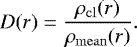 Mathematical equation: \begin{equation*}{D}(r) = \frac{\rho_{\mathrm{cl}}(r)}{{\rho_{\mathrm{mean}}}(r)}. \end{equation*}