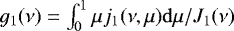Mathematical equation: $g_1(\nu)= \int_0^1\mu j_1(\nu,\mu) {\mathrm d} \mu / J_1(\nu)$