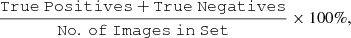 Mathematical equation: $$ \begin{aligned} \frac{\mathtt{True\ Positives }+ \mathtt{True\ Negatives }}{\mathtt{No.\ of\ Images\ in\ Set }} \times 100\%, \end{aligned} $$